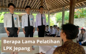 Berapa Lama Pelatihan Lpk Jepang