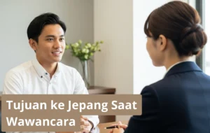 Tujuan Ke Jepang Saat Wawancara